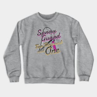 Uncle Jesse's Spray Guard 2000...and 1! Crewneck Sweatshirt